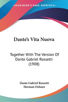 Paperback Dante's Vita Nuova: Together With The Version Of Dante Gabriel Rossetti (1908) Book