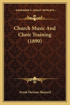 Paperback Church Music And Choir Training (1890) Book