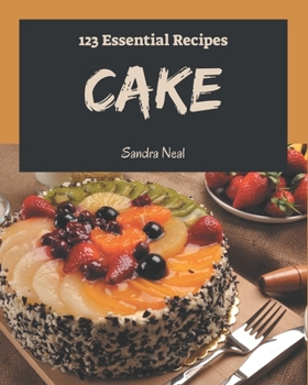 Paperback 123 Essential Cake Recipes: Let's Get Started with The Best Cake Cookbook! Book