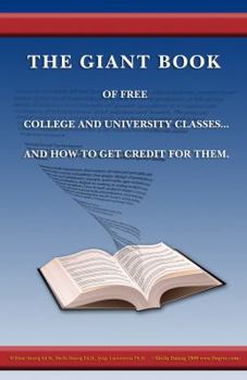 Paperback The Giant Book of Free College and University Classes... and How to Get Credit for Them. Book