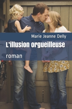 L’illusion orgueilleuse: roman (Collection  Classiques du 20e  siècle) (French Edition)