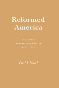 Paperback Reformed America: The Middle and Southern States 1783-1837 Book