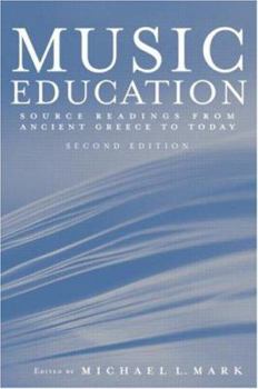 Paperback Music Education: Source Readings from Ancient Greece to Today Book