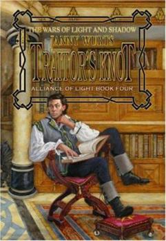 Hardcover Traitor's Knot (War of Light and Shadow: Volume Seven): Alliance of Light Book Four Book