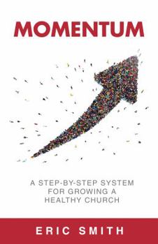 Paperback Momentum: A Step-By-Step System For Growing A Healthy Church Book