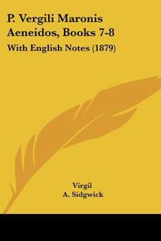 Paperback P. Vergili Maronis Aeneidos, Books 7-8: With English Notes (1879) Book