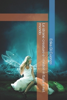 Paperback Le strane creature e i misteri in Italia e nel mondo [Italian] Book