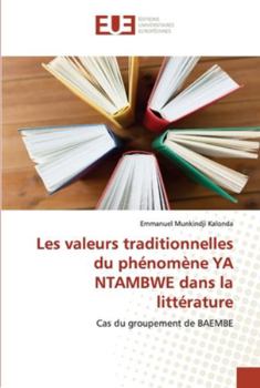 Paperback Les valeurs traditionnelles du phénomène YA NTAMBWE dans la littérature [French] Book