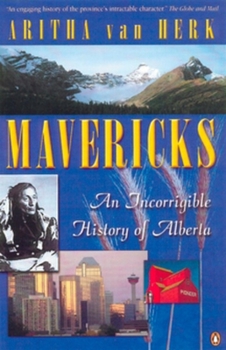 Paperback Mavericks: An Incorrigible History Of Alberta Book