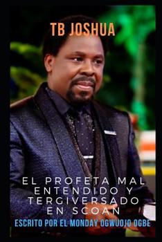 Paperback TB Joshua: El profeta mal entendido y tergiversado en SCOAN [Spanish] Book