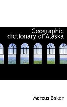 Paperback Geographic Dictionary of Alaska Book