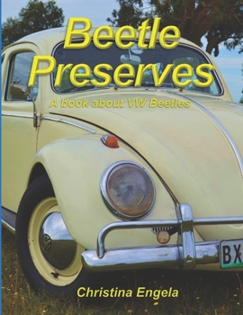 Paperback Beetle Preserves: A Book About VW Beetles Book