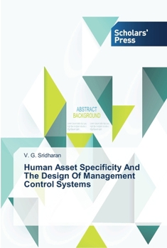 Paperback Human Asset Specificity And The Design Of Management Control Systems Book