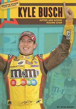 Kyle Busch: Gifted and Giving Racing Star - Book  of the Sports Stars Who Give Back