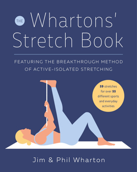 Paperback The Whartons' Stretch Book: Featuring the Breakthrough Method of Active-Isolated Stretching Book