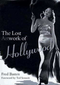 Hardcover Lost Artwork of Hollywood: Classic Images from Cinema's Golden Age Book