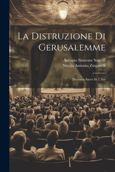 Paperback La Distruzione Di Gerusalemme: Dramma Sacro In 2 Atti [Italian] Book