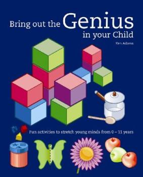 Paperback Bring Out the Genius in Your Child: Fun Activities to Stretch Young Minds Book