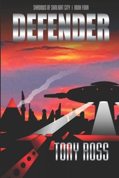 Defender - Book #4 of the Shadows of Sunlight City