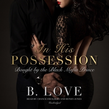 In His Possession: Bought by a Black Mafia Prince (Black Mayhem Mafia Saga, #1) - Book #1 of the Black Mayhem Mafia Saga