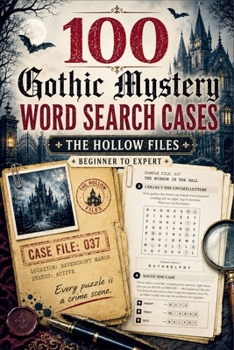 The Hollow Files: 100 Gothic Mystery Word Search Cases