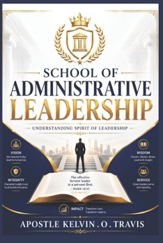Paperback School of Administrative Leadership: Understanding Spirit of Leadership Book