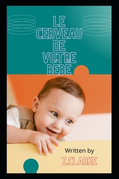 Paperback Le cerveau de votre bébé [French] Book