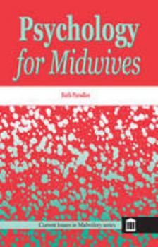 Paperback Psychology for Midwives (Current Issues in Midwifery) Book