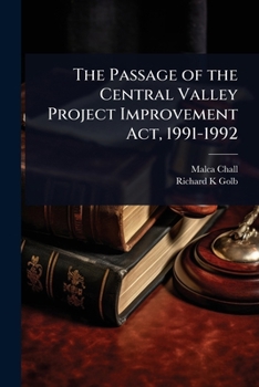 Paperback The Passage of the Central Valley Project Improvement Act, 1991-1992 Book