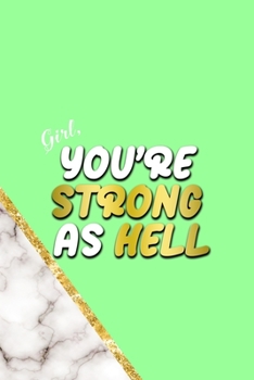 Girl You're Strong As Hell: All Purpose 6x9 Blank Lined Notebook Journal Way Better Than A Card Trendy Unique Gift Neon Marmol Girl Boss
