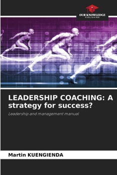 Leadership Coaching: A strategy for success?