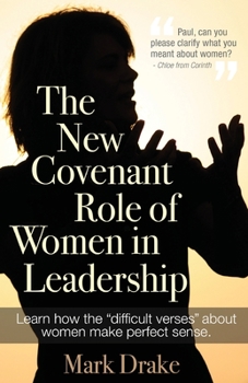 Paperback The New Covenant Role of Women in Leadership Book