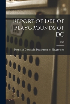 Paperback Report of Dep of Playgrounds of DC; 1929 Book