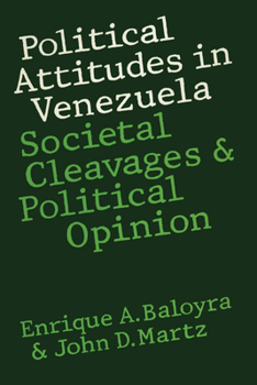 Paperback Political Attitudes in Venezuela: Societal Cleavages and Political Opinion Book