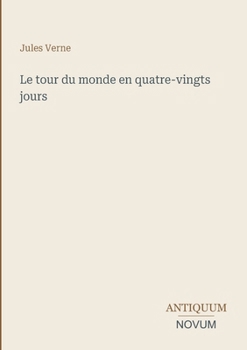 Le tour du monde en quatre-vingts jours (French Edition)