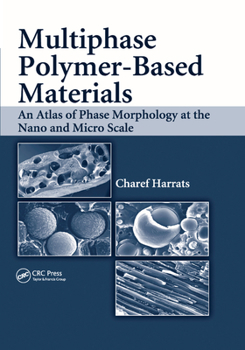 Paperback Multiphase Polymer- Based Materials: An Atlas of Phase Morphology at the Nano and Micro Scale Book