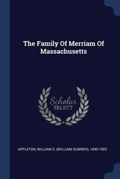 Paperback The Family Of Merriam Of Massachusetts Book