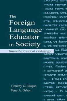 Paperback The Foreign Language Educator in Society: Toward A Critical Pedagogy Book