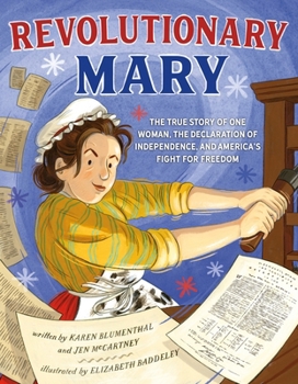 Hardcover Revolutionary Mary: The True Story of One Woman, the Declaration of Independence, and America's Fight for Freedom Book