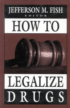 Hardcover How to Legalize Drugs Book