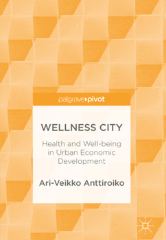 Wellness City: Heath and Well-Being in Urban Economic Development