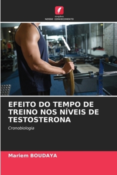 Paperback Efeito Do Tempo de Treino Nos Níveis de Testosterona [Portuguese] Book