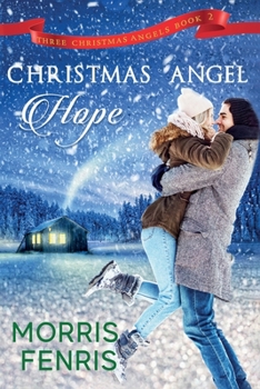 Christmas Angel Hope - Book #2 of the Three Christmas Angels