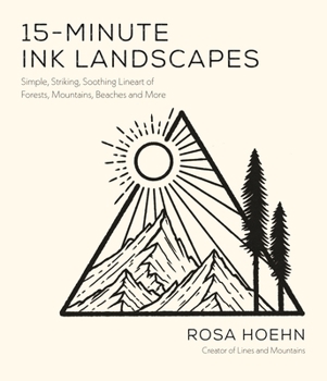 Paperback 15-Minute Ink Landscapes: Simple, Striking, Soothing Lineart of Forests, Mountains, Beaches and More Book