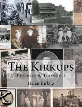 Paperback The Kirkups: Pioneers & Travellers Book