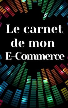 Paperback Le Carnet de Mon Ecommerce [French] Book