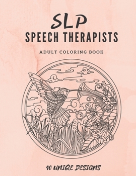 Paperback SLP Speech Therapists Adult Coloring Book: SLP therapy gift Adult Cursing Coloring Book For Speech Therapist or Speech Language Pathologist! Book