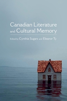 Hardcover Canadian Literature and Cultural Memory Book