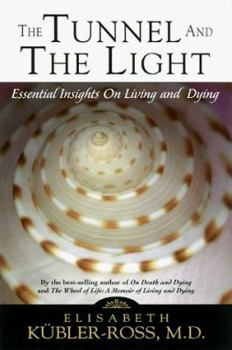 Paperback Tunnel and the Light: Essential Insights on Living and Dying Book