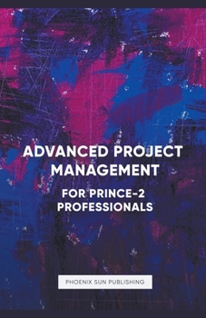 Paperback Advanced Project Management: For PRINCE 2 Professionals Book